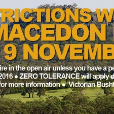 FIRE RESTRICTIONS WILL START IN THE MACEDON RANGES AT 1AM ON 9 NOVEMBER 2015